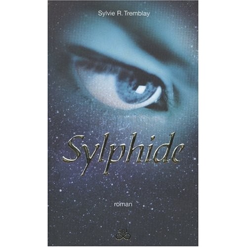 Sylphide et le livre de la vérité tome 1  Sylvie R. Tremblay